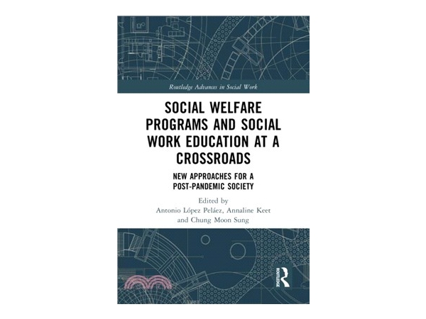 Social Welfare Programs and Social Work Education at a Crossroads New Approaches for a Post-Pandemic Society Social Welfare Programs and Social Work Education at a Crossroads New Approaches for a Post-Pandemic Society