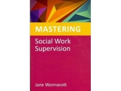 Mastering Social Work Supervision (Mastering Social Work Skills)