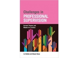 Challenges in Professional Supervision: Current Themes and Models for Practice 