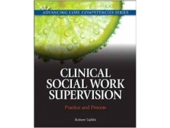 Clinical Social Work Supervision: Practice and Process