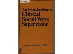 An Introduction to Clinical Social Work Supervision